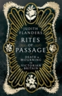 Rites of Passage : Death and Mourning in Victorian Britain - Book