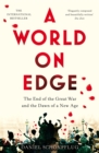 A World on Edge : The End of the Great War and the Dawn of a New Age - Book