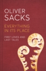 Everything in Its Place : First Loves and Last Tales - Book