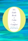 O's Little Book of Calm and Comfort - eBook