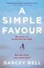 A Simple Favour : An edge-of-your-seat thriller with a chilling twist - Book