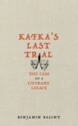 Kafka's Last Trial : The Case of a Literary Legacy - Book