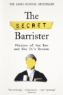 The Secret Barrister : Stories of the Law and How It's Broken - eBook
