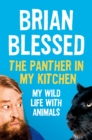 The Panther In My Kitchen : My Wild Life With Animals - Book