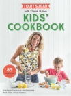 I Quit Sugar Kids Cookbook : 85 Easy and Fun Sugar-Free Recipes for Your Little People - Book