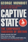 Captive State : The Corporate Takeover of Britain - Book