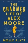 The Charmed Life of Alex Moore : A quirky adventure with an unexpected twist - eBook