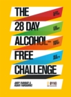 The 28 Day Alcohol-Free Challenge : Sleep Better, Lose Weight, Boost Energy, Beat Anxiety - Book
