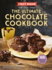 I Quit Sugar The Ultimate Chocolate Cookbook : Healthy Desserts, Kids’ Treats and Guilt-Free Indulgences - Book