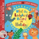 What the Ladybird Heard on Holiday : Book and CD Pack - Book
