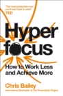 Hyperfocus : How to Work Less to Achieve More - Book