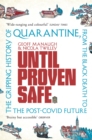 Until Proven Safe : The gripping history of quarantine, from the Black Death to the post-Covid future - Book