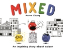 Mixed : An Inspiring Story About Colour - Book