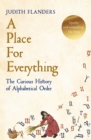 A Place For Everything : The Curious History of Alphabetical Order - eBook