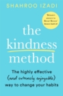 The Kindness Method : The Highly Effective (and extremely enjoyable) Way to Change Your Habits - Book
