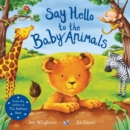 Say Hello to the Baby Animals - Book