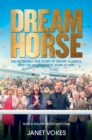 Dream Horse : The Incredible True Story of Dream Alliance - the Allotment Horse who Became a Champion - Book