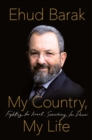 My Country, My Life : Fighting for Israel, Searching for Peace - eBook