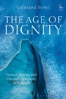 The Age of Dignity : Human Rights and Constitutionalism in Europe - eBook