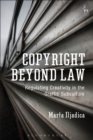 Copyright Beyond Law : Regulating Creativity in the Graffiti Subculture - eBook