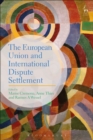 The European Union and International Dispute Settlement - eBook