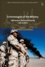 Criminologies of the Military : Militarism, National Security and Justice - Book