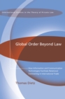 Global Order Beyond Law : How Information and Communication Technologies Facilitate Relational Contracting in International Trade - Book