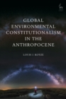 Global Environmental Constitutionalism in the Anthropocene - eBook