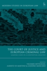 The Court of Justice and European Criminal Law : Leading Cases in a Contextual Analysis - Book