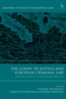 The Court of Justice and European Criminal Law : Leading Cases in a Contextual Analysis - eBook