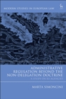 Administrative Regulation Beyond the Non-Delegation Doctrine : A Study on EU Agencies - Book