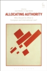 Allocating Authority : Who Should Do What in European and International Law? - eBook