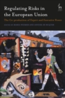 Regulating Risks in the European Union : The Co-Production of Expert and Executive Power - eBook