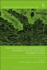 The Division of Competences between the EU and the Member States : Reflections on the Past, the Present and the Future - Book