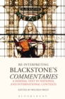 Re-Interpreting Blackstone's Commentaries : A Seminal Text in National and International Contexts - Book
