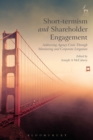 Short-termism and Shareholder Engagement : Addressing Agency Costs through Monitoring and Corporate Litigation - Book