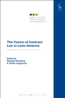 The Future of Contract Law in Latin America : The Principles of Latin American Contract Law - Book