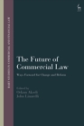 The Future of Commercial Law : Ways Forward for Change and Reform - Book