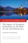The Impact of European Institutions on the Rule of Law and Democracy : Slovenia and Beyond - eBook
