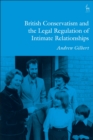 British Conservatism and the Legal Regulation of Intimate Relationships - Book