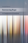 Sentencing Rape : A Comparative Analysis - eBook