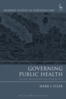 Governing Public Health : EU Law, Regulation and Biopolitics - Book