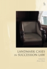 Landmark Cases in Succession Law - eBook