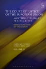 The Court of Justice of the European Union : Multidisciplinary Perspectives - eBook