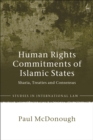 Human Rights Commitments of Islamic States : Sharia, Treaties and Consensus - eBook