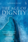 The Age of Dignity : Human Rights and Constitutionalism in Europe - Book