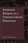 Intolerant Religion in a Tolerant-Liberal Democracy - Book