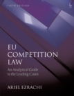 EU Competition Law : An Analytical Guide to the Leading Cases - Book