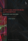 Soft Law and Public Authorities : Remedies and Reform - Book