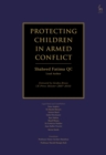 Protecting Children in Armed Conflict - Book